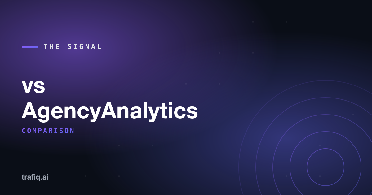 Trafiq vs AgencyAnalytics: An Honest Comparison for 2026